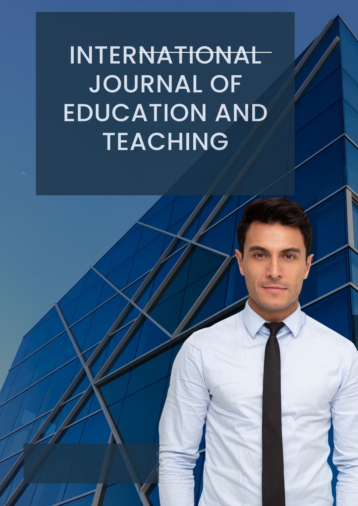 International Journal of Education and Teaching