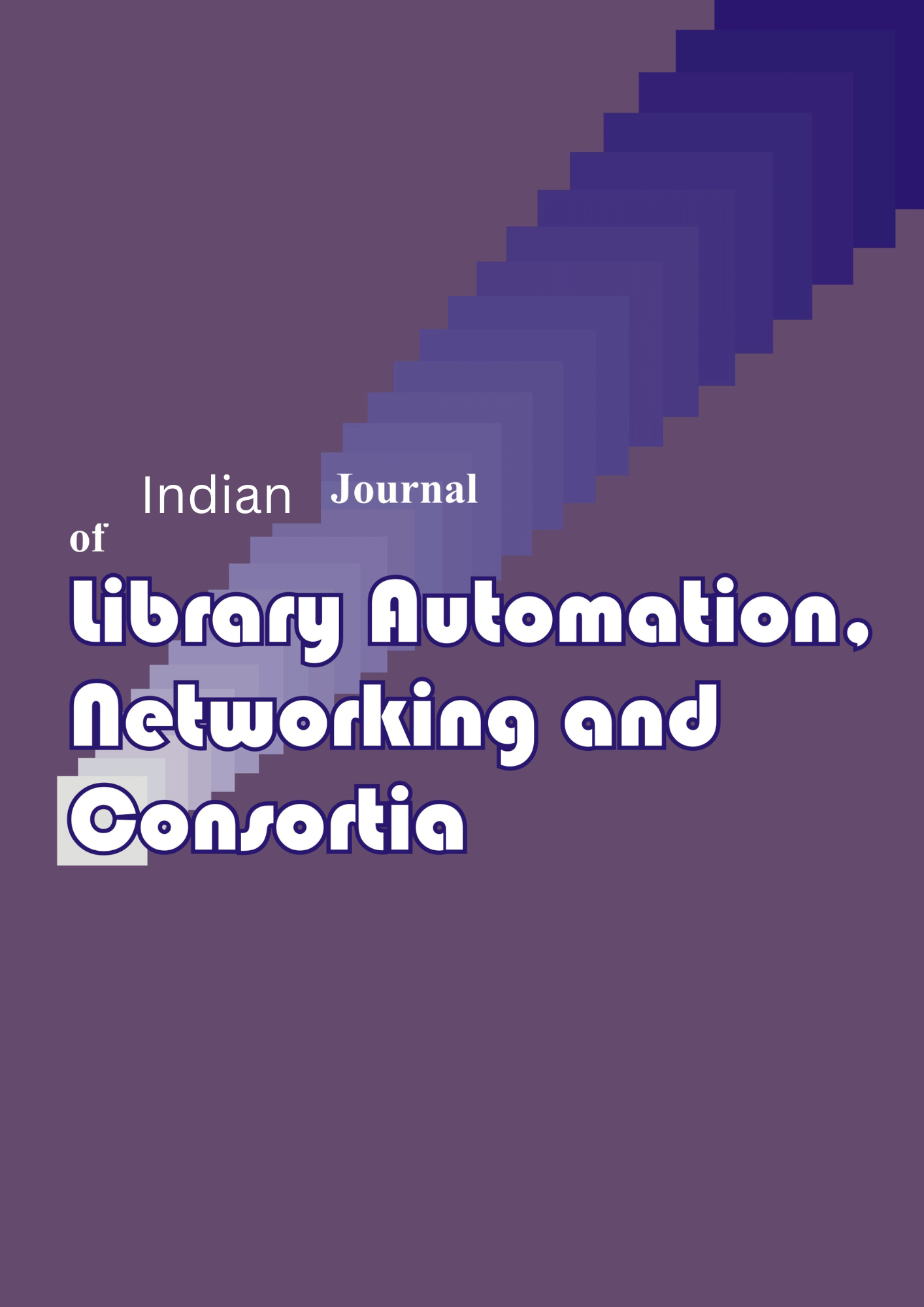 Indian Journal of Library Automation, Networking and Consortia