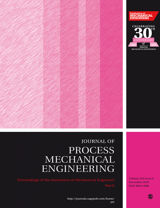 Proceedings of the Institution of Mechanical Engineers, Part E: Journal of Process Mechanical Engineering