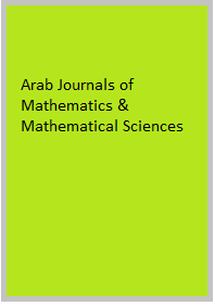 Arab Journals of Mathematics & Mathematical Sciences