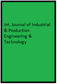 Int. Journal of Industrial & Production Engineering & Technology