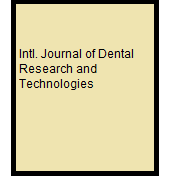 Intl. Journal of Dental Research and Technologies