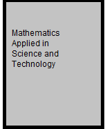 Mathematics Applied in Science and Technology