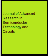 Journal of Advanced Research in Semiconductor Technology and Circuits
