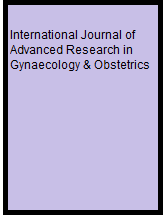 International Journal of Advanced Research in Gynaecology & Obstetrics