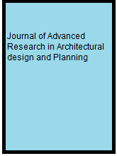 Journal of Advanced Research in Architectural design and Planning