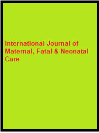 International Journal of Maternal, Fatal & Neonatal Care